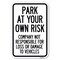 Signmission Park at Your Own Risk Company Not Respon Heavy-Gauge Aluminum Sign, 12" x 18", A-1218-23493 A-1218-23493 - alternate 1